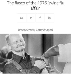 Read more about the article The world has not learnt anything from the 1976 fiasco of the swine flu vaccine affair.