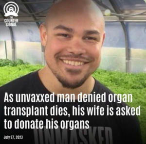 Read more about the article The wife of a Canadian man who died after being refused organ transplant because he is unvaccinated, was then asked if she is ready to donate his organs!