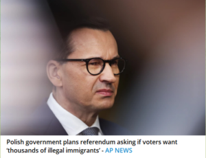 Read more about the article The Polish government is asking the voters in a referendum whether they support accepting thousands of illegal immigrants