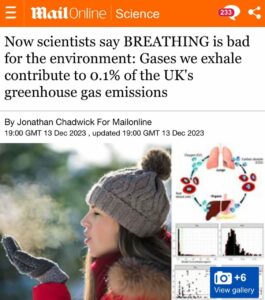 According to the media, you must stop breathing because it contributes to greenhouse gas emissions