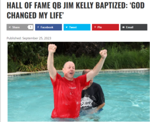 Read more about the article Former Buffalo Bills quarterback Jim Kelly was baptized and made public his decision to follow Jesus