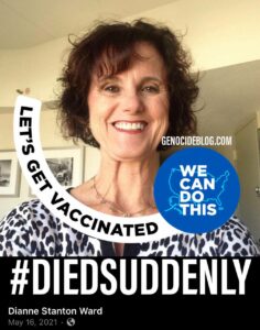 Dianne Stanton Ward died suddenly. She was vaccinated with the Covid-19 vaccines